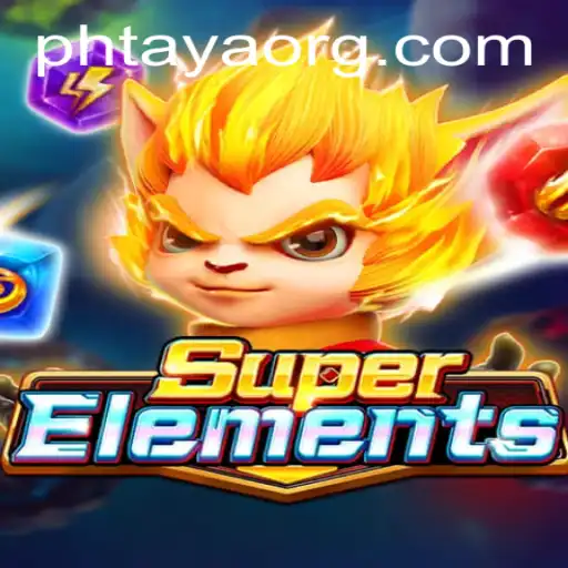 Discover the Dynamic World of SuperElements: An Interactive Adventure with PHTaya