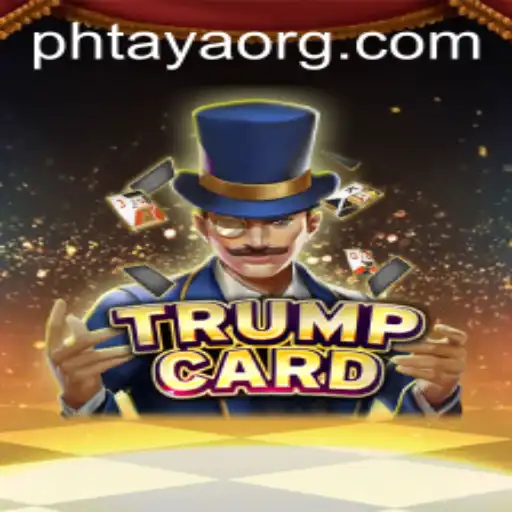 Exploring TrumpCard and the Unique Element of PHTaya