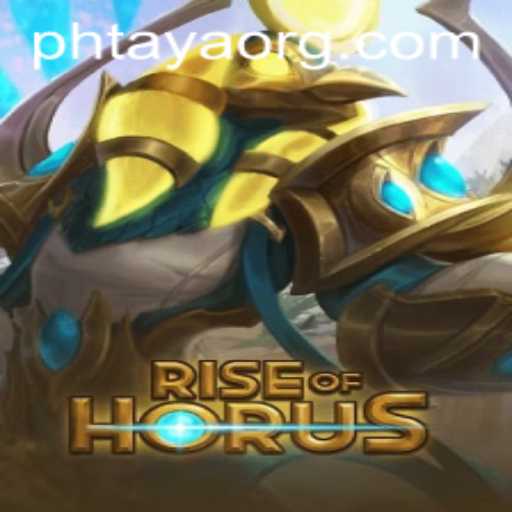 Exploring RiseofHorus: A Journey Through Ancient Mysteries with PHTaya